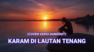 Download lagu KARAM DI LAUT TENANG RHEINA||COVER DANGDUT mp3