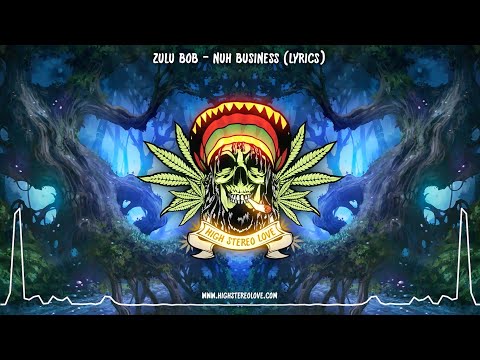 Zulu Bob - Nuh Business (New Reggae 2021 / Lyrics)
