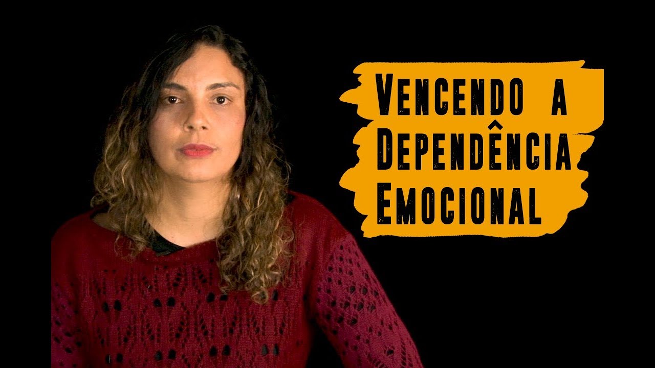 Vencendo a Dependência Emocional