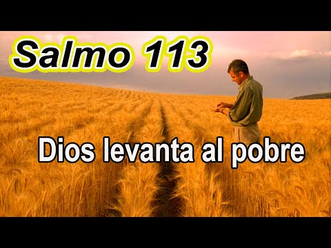 SALMO 113 -DIOS LEVANTA AL POBRE