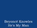 Beyonce - He's My Man 
