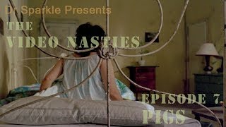 The Video Nasties Episode 7: Pigs