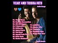 Vijay And Trisha Hits Audio Tamil Songs Jukebox Music Stream