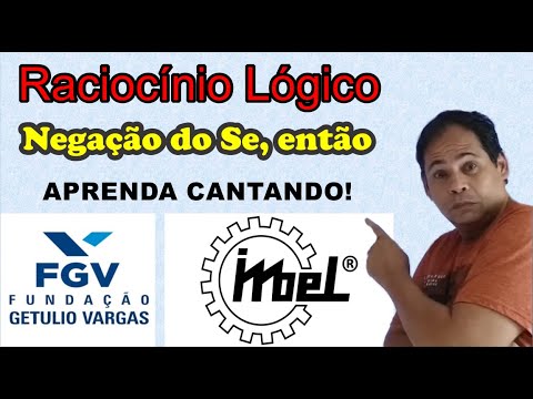 Raciocínio Lógico - Negação do Se, então - FGV - IMBEL
