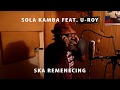 Sola Kamba feat. U Roy - Ska Remenecing [ Official Video ]