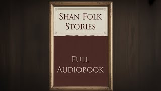Shan Folk Lore Stories from the Hill and Water Country