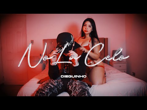 No La Celo - Dieguinho (Video Oficial)