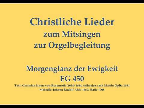 Morgenglanz der Ewigkeit EG 450 Morgenlied zum Mitsingen mit Orgelbegleitung