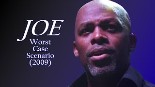 JOE "Worst Case Scenario" w-Lyrics (2009)