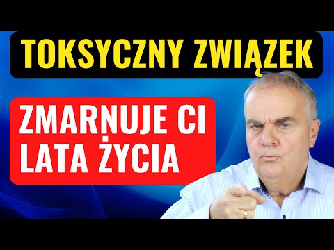 Nie marnuj życia na toksyczny związek - historia z przykładami