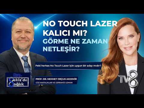 No Touch Lazer Kalıcı mı? Görme Ne Zaman Netleşir? | Prof. Dr. Mehmet Orçun Akdemir