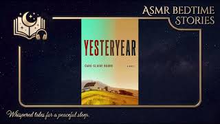 Yesteryear Audiobook – Chapter 1 | Read by ASMR Bedtime Stories