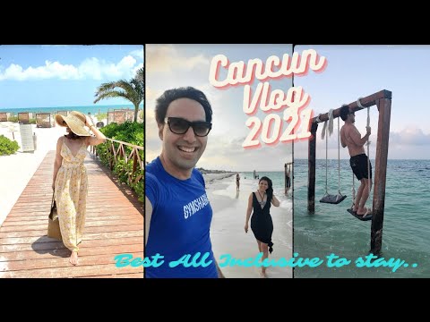 Cancun Vlog 2021 - Best All Inclusive Resort to Stay !!!