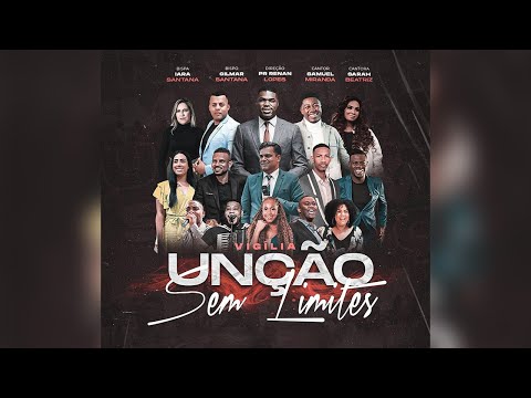 Vigília Unção Sem Limites - NILÓPOLIS