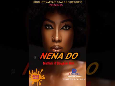 Nena Do -- Slaughter X Mantani  (Hardlife Avenue Muzik) [Official Audio]