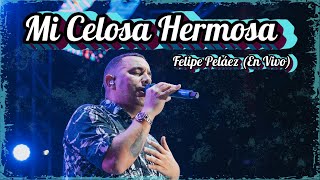 Felipe Peláez - Mi Celosa Hermosa (Desde el Teatro Santander)