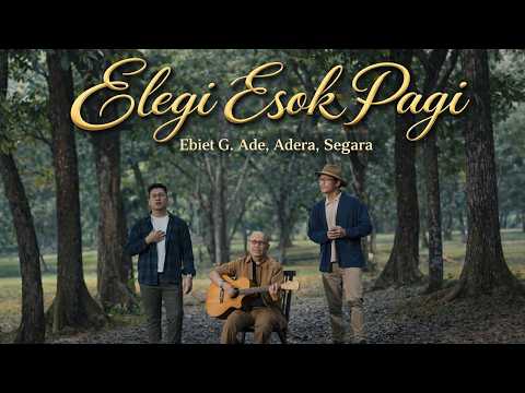 Ebiet G. Ade, Adera, Segara - Elegi Esok Pagi ( LIRIK )