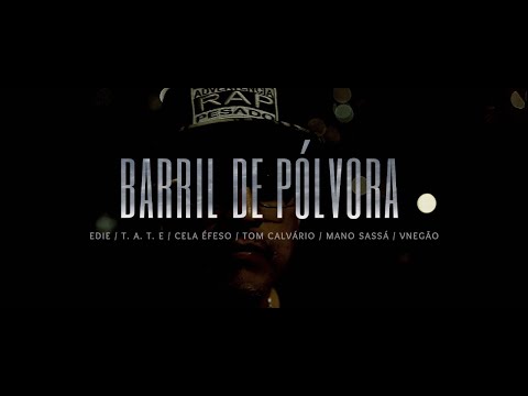BARRIL DE PÓLVORA PARTE II /EDIE , T.A.T.E , CELA ÉFESO, TOM CALVÁRIO, MANO SASSÁ,VNEGÃO/ PROD.BEATX