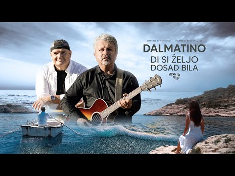 Dalmatino - Di Si Željo Dosad Bila (Official Music Video)