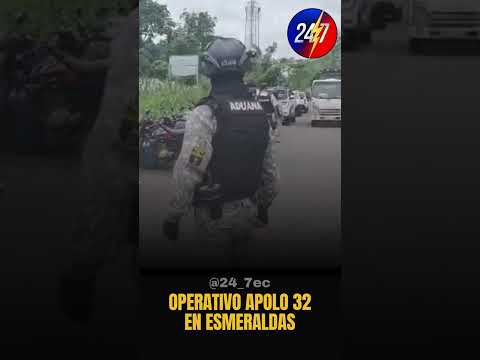 OPERATIVO APOLO 32 EN ESMERALDAS