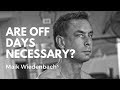Are Off Days Necessary?