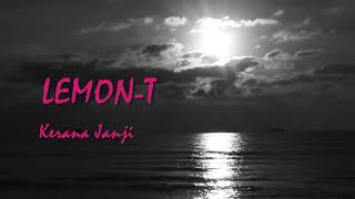 Download lagu LEMON-T - Kerana Janji ~ LIRIK ~ mp3