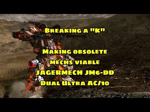 Breaking a "K" Making obsolete mechs viable JAGERMECH JM6-DD Dual Ultra AC/10