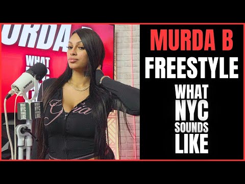 Murda B - "I'm That B*tch" | What NYC Sounds Like Freestyle