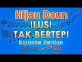 Hijau Daun Ilusi Tak Bertepi Karaoke GMusic