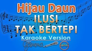 Download lagu Hijau Daun Ilusi Tak Bertepi GMusic... mp3