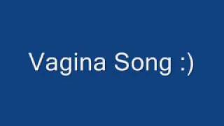 Funny Vagina Song* MUST SEE