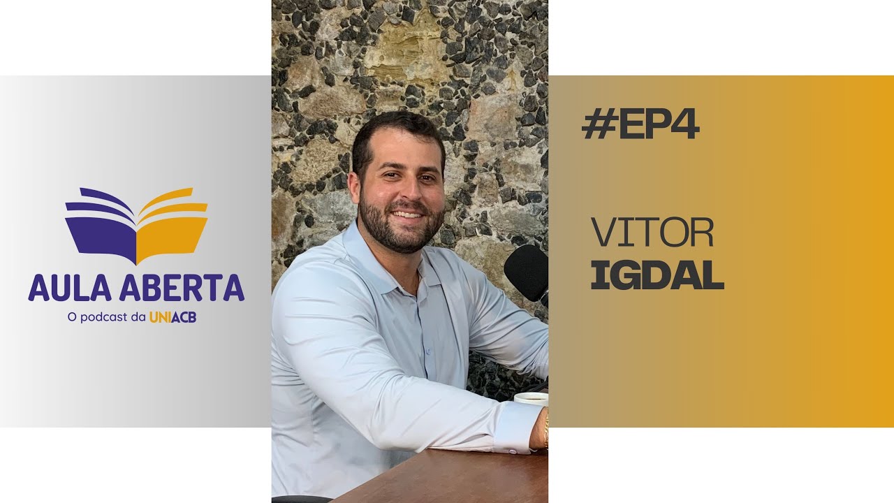 AULA ABERTA - EP04 - VITOR IGDAL
