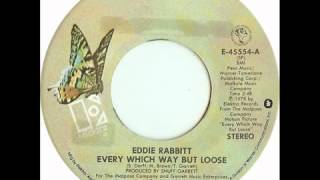 Eddie Rabbitt - Every Which Way But Loose.