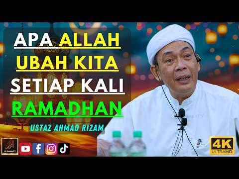 Ustaz Ahmad Rizam - APA ALLAH UBAH KITA SETIAP KALI RAMADHAN