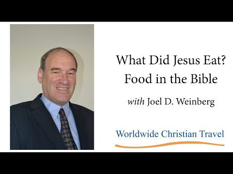 What Did Jesus Eat? Food in the Bible, with Joel D. Weinberg