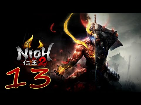Nioh 2 Playthrough pt13: Hangover Stream Part1 (ft.Un_Natural_Studios)
