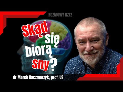 Dlaczego śnimy? Wpływ snu na życie. Wyjaśnia neurobiolog dr Marek Kaczmarzyk