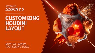 2.5 - INTERFACE - Customizing Houdini Layout