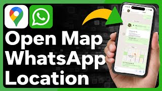 How To Open WhatsApp Location In Google Maps