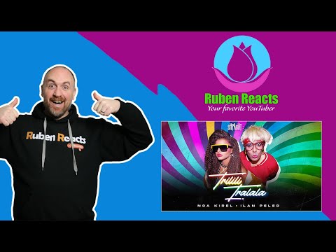 RUBEN REACTS TO נועה קירל ואילן פלד - טרילילי טרללה | Noa Kirel & Ilan Peled - Trilili Tralala