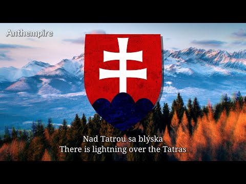 National Anthem of Slovakia “Nad Tatrou sa blýska”