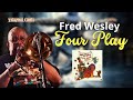 Fred Wesley & The Horny Horns - Four Play (1977) - (Soul Music- Funk Music)