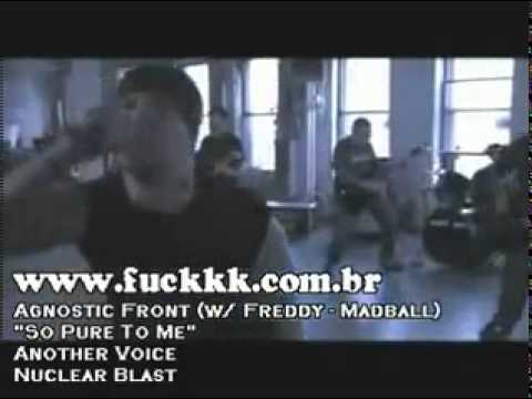 Agnostic Front f. Freddy Madball- So Pure To Me