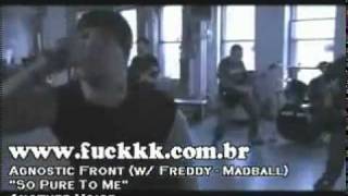 Agnostic Front f. Freddy Madball- So Pure To Me