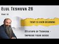 Coming up! 20 steps of Teshuva - "Improve your deeds" | Elul Teshuva 26 - Part 14 - Rabbi Alon Anava