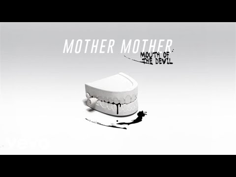 Mother Mother - Mouth Of The Devil (Audio)