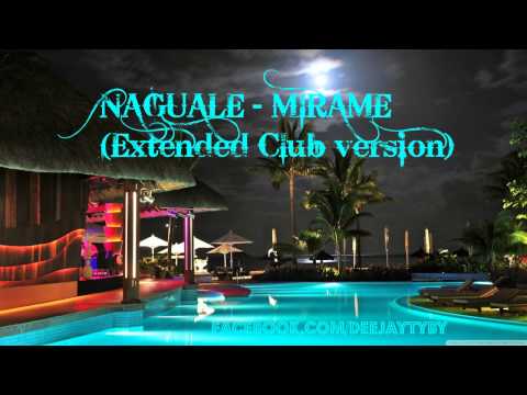 NAGUALE - MIRAME (Extended Club Version)