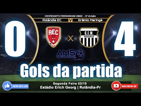GOLS - ROLÂNDIA  0 X 4 GRÊMIO MARINGÁ