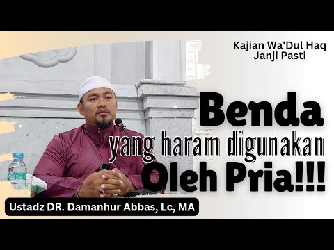 "Sifat dan Kondisi Pakaian Penduduk Surga" | Ustadz DR. Damanhur Abbas, Lc., MA