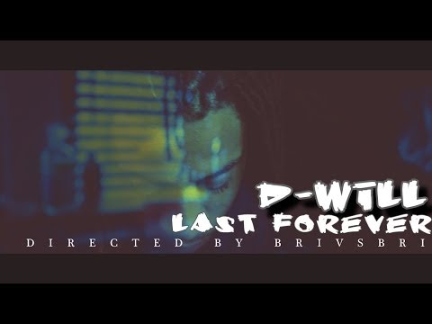 D-WILL YTN - Last Forever (Official Video)